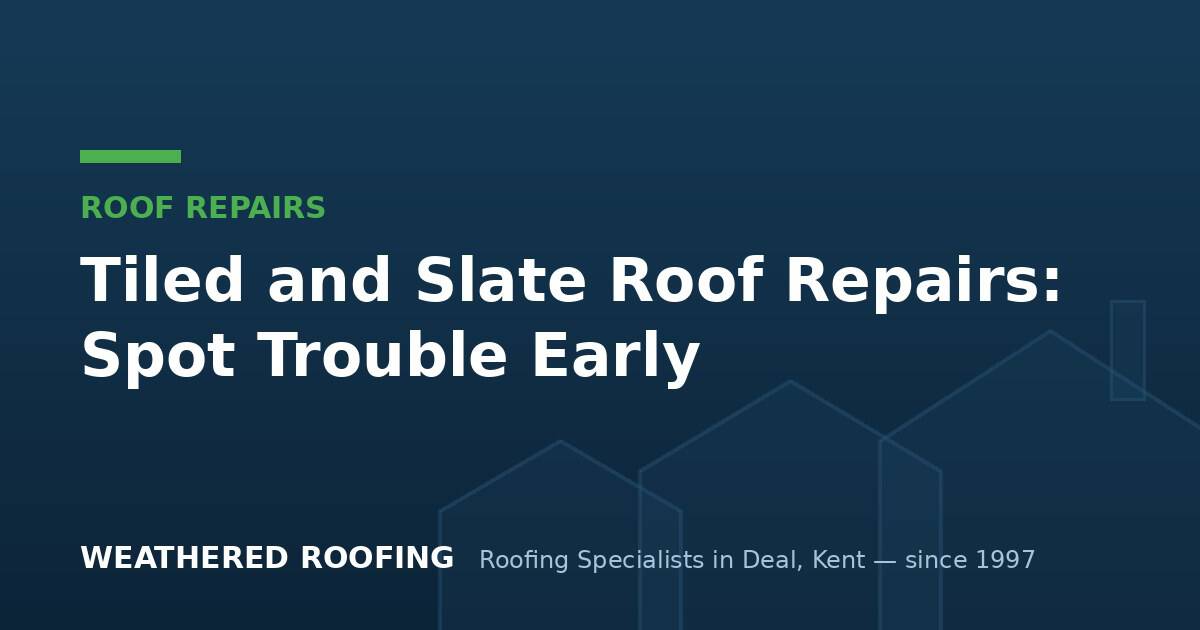 Expert tiled and slate roof repairs by Weathered Roofing in Deal, Kent.